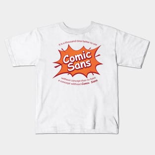 Better to use Comic sans Kids T-Shirt